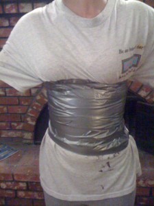 We wrapped and wrapped and wrapped duct tape around her body. Not too tight though, I did still want her to breathe.
